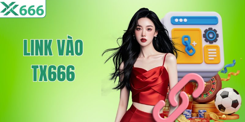 [Cập Nhật 2026] Link Vào TX666 Chính Thức Mới Nhất